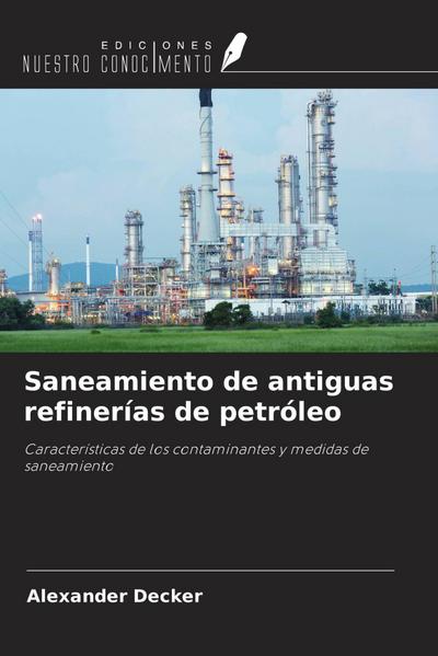 Saneamiento de antiguas refinerías de petróleo