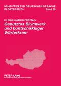 ’Geputztes Blumwerk und buntschäkkiger Wörterkram’