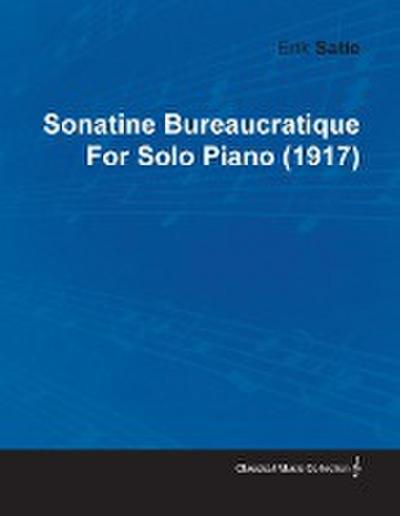 Sonatine Bureaucratique by Erik Satie for Solo Piano (1917)
