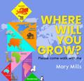 Where Will You Grow?