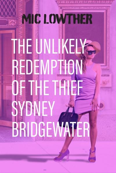 Unlikely Redemption of the Thief Sydney Bridgewater