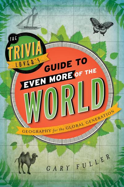 Trivia Lover’s Guide to Even More of the World