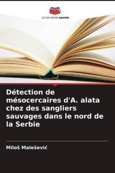 Détection de mésocercaires d’A. alata chez des sangliers sauvages dans le nord de la Serbie
