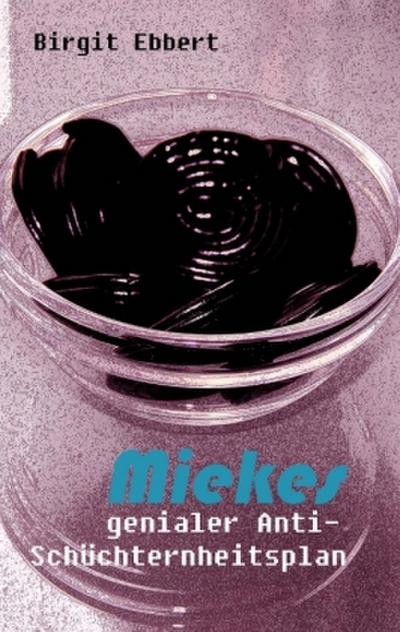 Miekes genialer Anti-Schüchternheitsplan