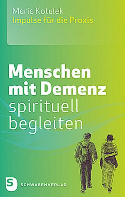 Menschen mit Demenz spirituell begleiten