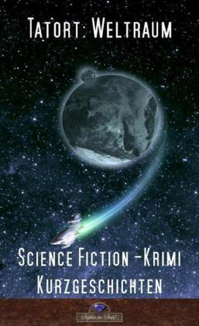 Tatort Weltraum