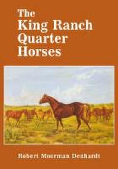 The King Ranch Quarter Horses