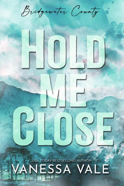 Hold Me Close (Bridgewater County, #4)