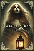 Racconti Strani di un’Epoca fa