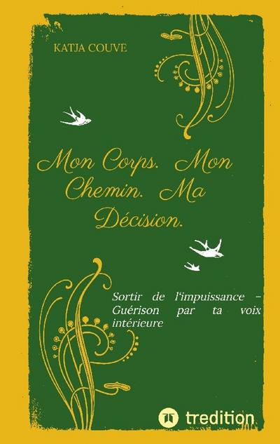Mon Corps.  Mon Chemin.  Ma Décision.