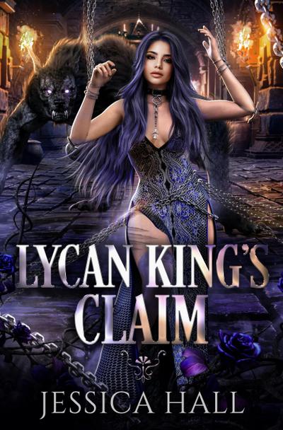 Lycan King’s Claim (Lycan King’s Reign Duet, #2)