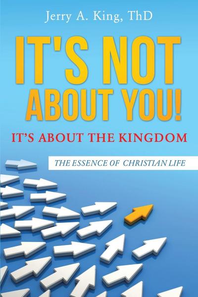It’s Not about You! It’s about the Kingdom