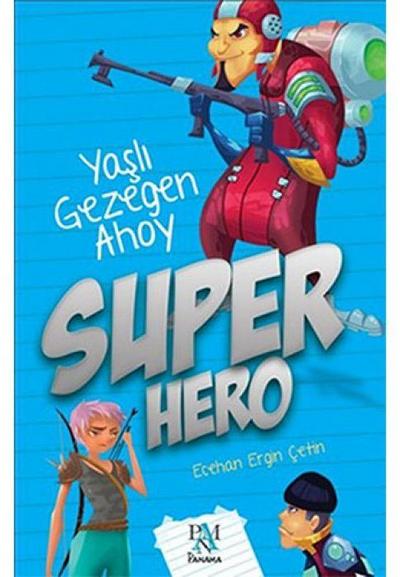 Super Hero - Yasli Gezegen Ahoy