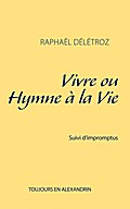 Vivre ou Hymne à la Vie - Raphaël Délétroz