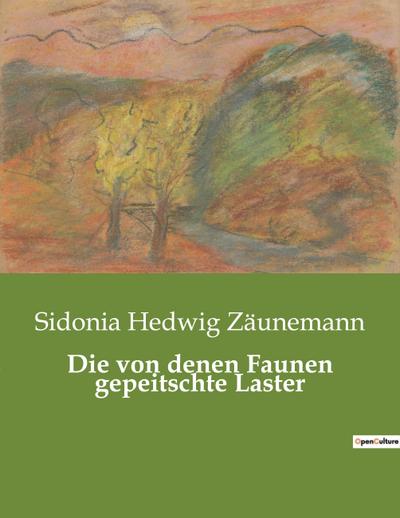 Die von denen Faunen gepeitschte Laster