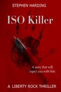 ISO Killer (Liberty Rock Novels, #3)
