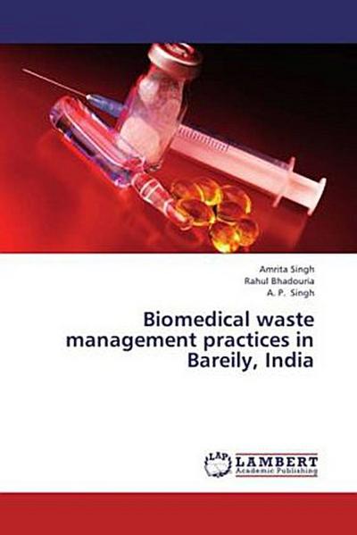 Biomedical waste management practices in Bareily, India
