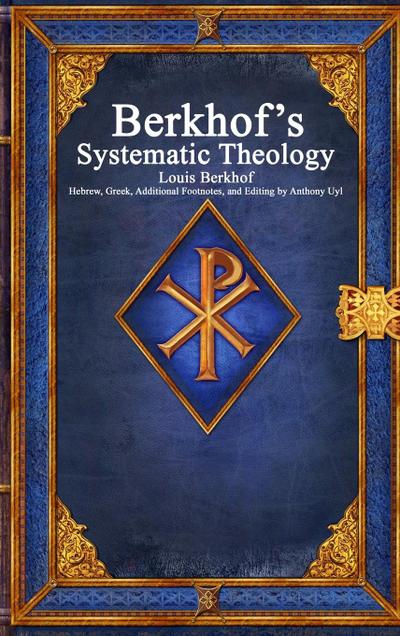 Berkhof’s Systematic Theology