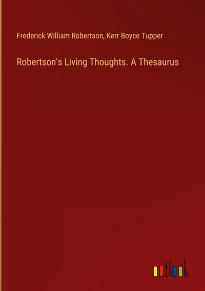 Robertson’s Living Thoughts. A Thesaurus