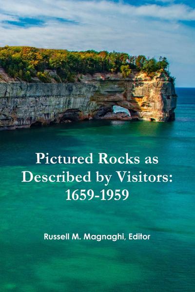 Pictured Rocks as Described by Visitors
