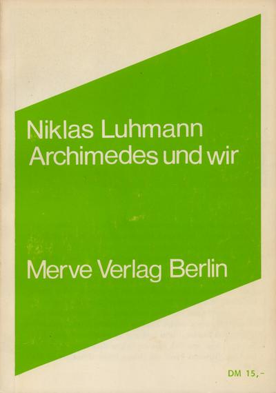 Luhmann,Archimedes und wir