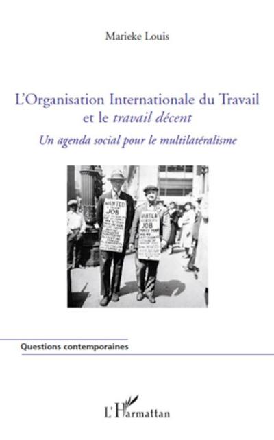 L’Organisation Internationale du Travail et le <em>travail décent</em>