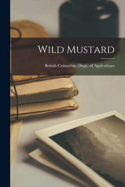 Wild Mustard [microform]