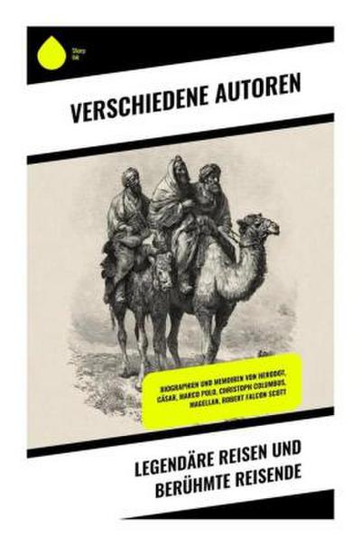 Legendäre Reisen und berühmte Reisende