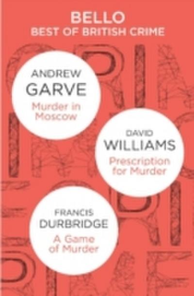 Best of British Crime omnibus: Murder in Moscow / Prescription for Murder / A Game of Murder