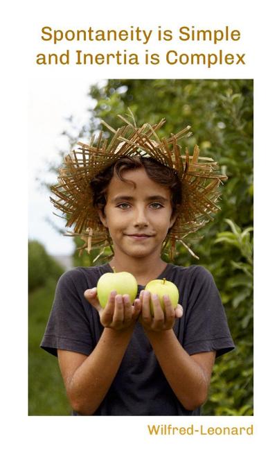 Spontaneity is Simple and Inertia is Complex