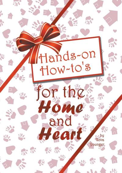 Hands-on How-to’s for the Home and Heart