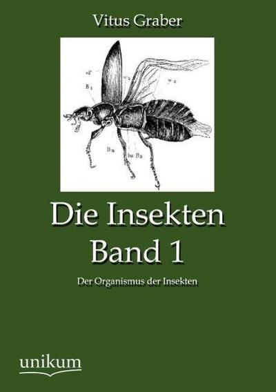 Die Insekten. Bd.1