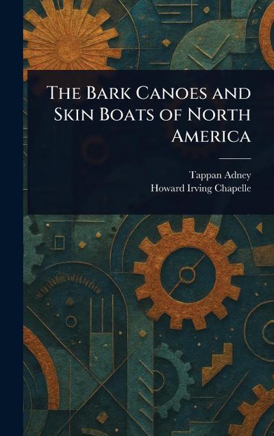 The Bark Canoes and Skin Boats of North America