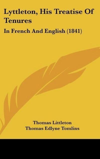 Lyttleton, His Treatise Of Tenures
