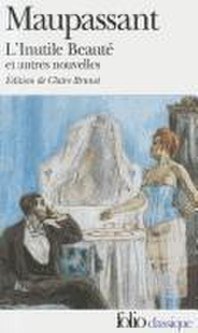 L’inutile beaute et autres nouvelles (incl. Le Noye)