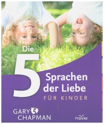 Die 5 Sprachen der Liebe für Kinder