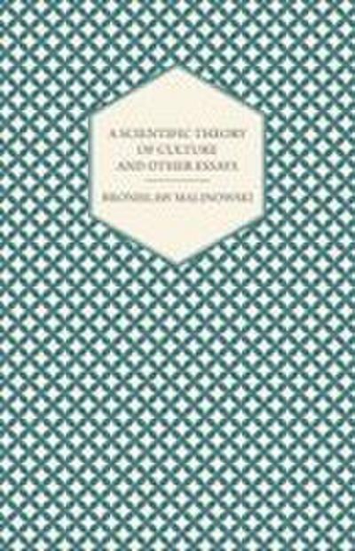 A Scientific Theory of Culture and Other Essays