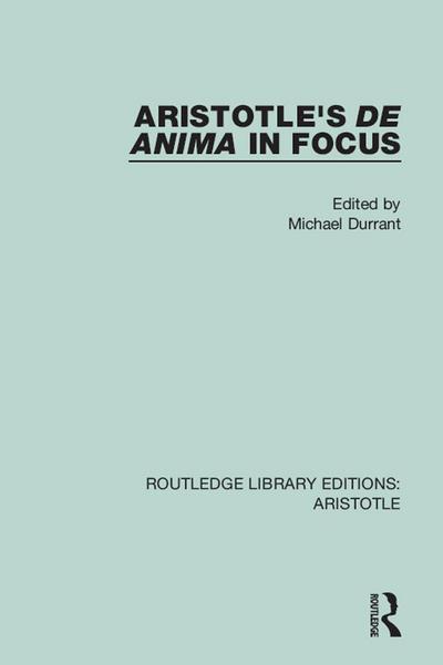Aristotle’s De Anima in Focus