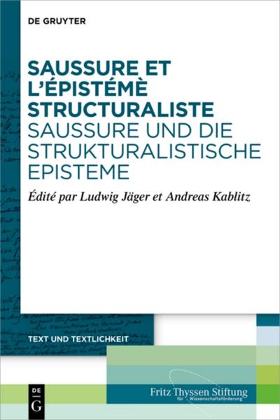 Saussure et l’episteme structuraliste. Saussure und die strukturalistische Episteme