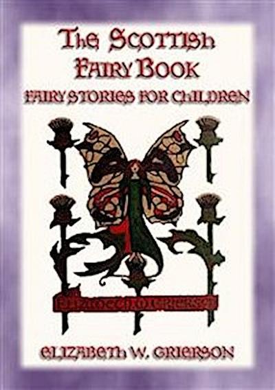 THE SCOTTISH FAIRY BOOK - 30 Scottish Fairy Stories for Children