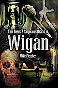 Foul Deeds & Suspicious Deaths in Wigan