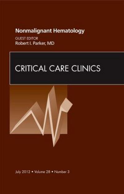 Nonmalignant Hematology, an Issue of Critical Care Clinics