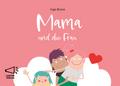 Mama und die Frau
