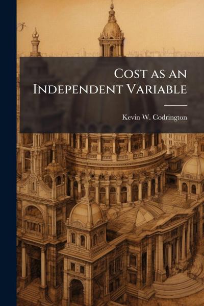 Cost as an Independent Variable