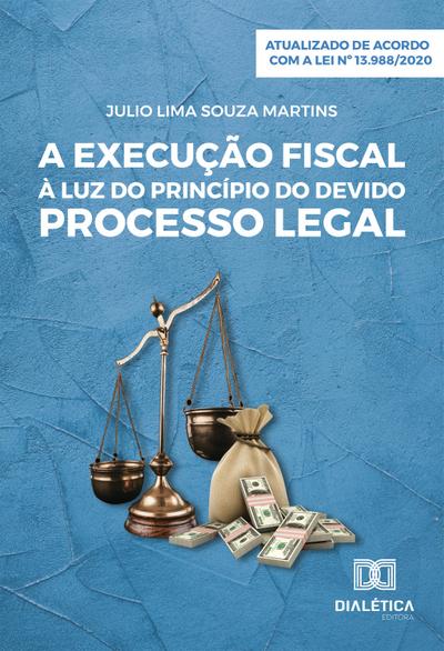 A Execução Fiscal à Luz do Devido Processo Legal