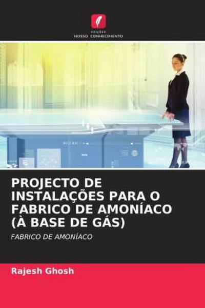 PROJECTO DE INSTALAÇÕES PARA O FABRICO DE AMONÍACO (À BASE DE GÁS)