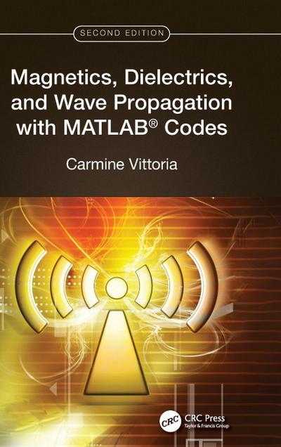 Magnetics, Dielectrics, and Wave Propagation with MATLAB® Codes