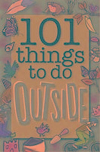 101 Things to Do Outside