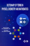 Dictionary Of Terms In Physics, Chemistry And Mathematics