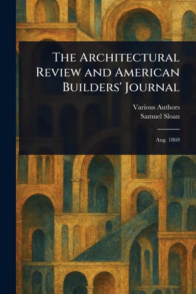 The Architectural Review and American Builders’ Journal